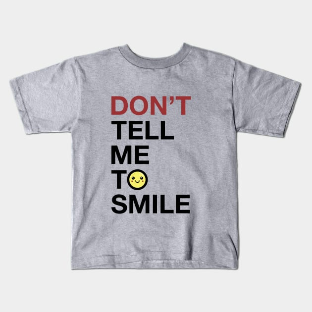 Don't Tell Me To Smile Feminist Shirt Kids T-Shirt by FeministShirts